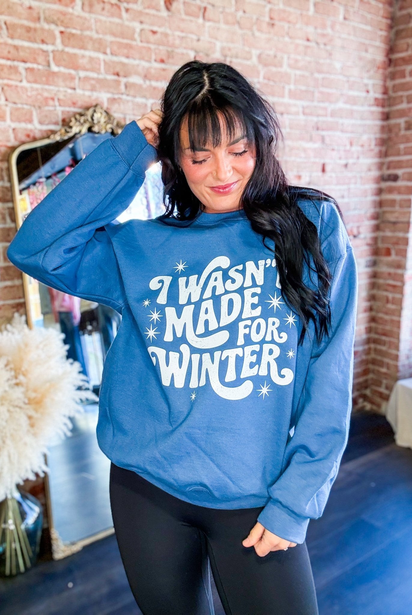 I Wasn't Made for Winter Sweatshirt - Southern Chic Tees & Boutique