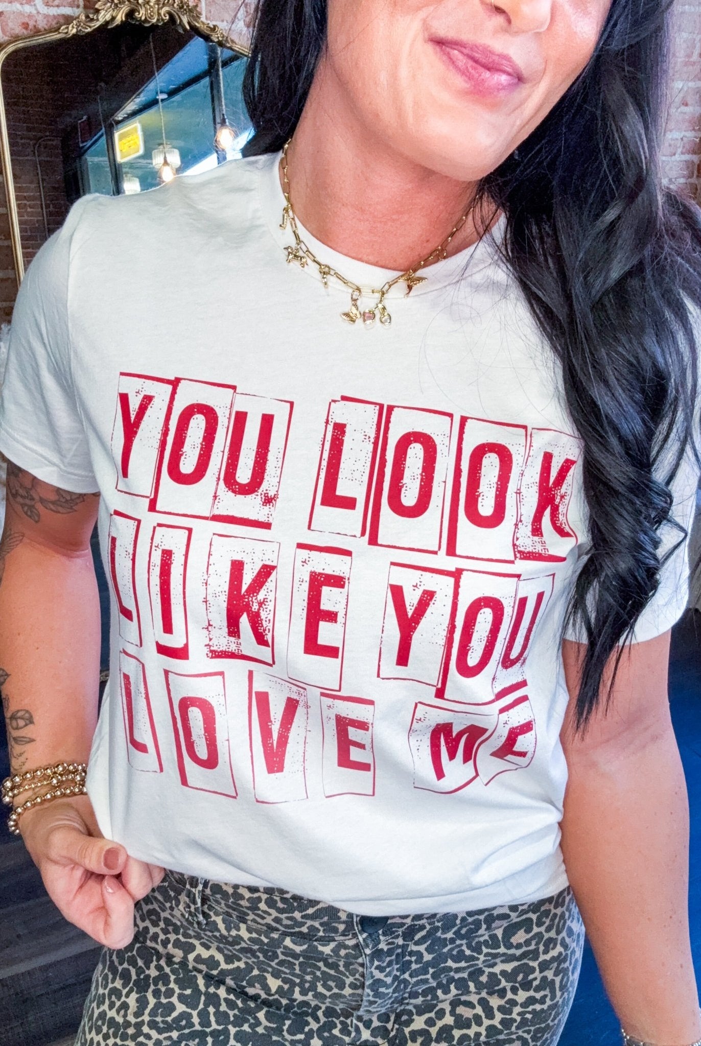 You Look Like You Love Me Graphic Tee - Southern Chic Tees & Boutique