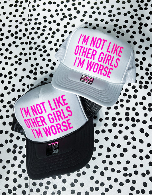 I'm not like other Girls Trucker Hat