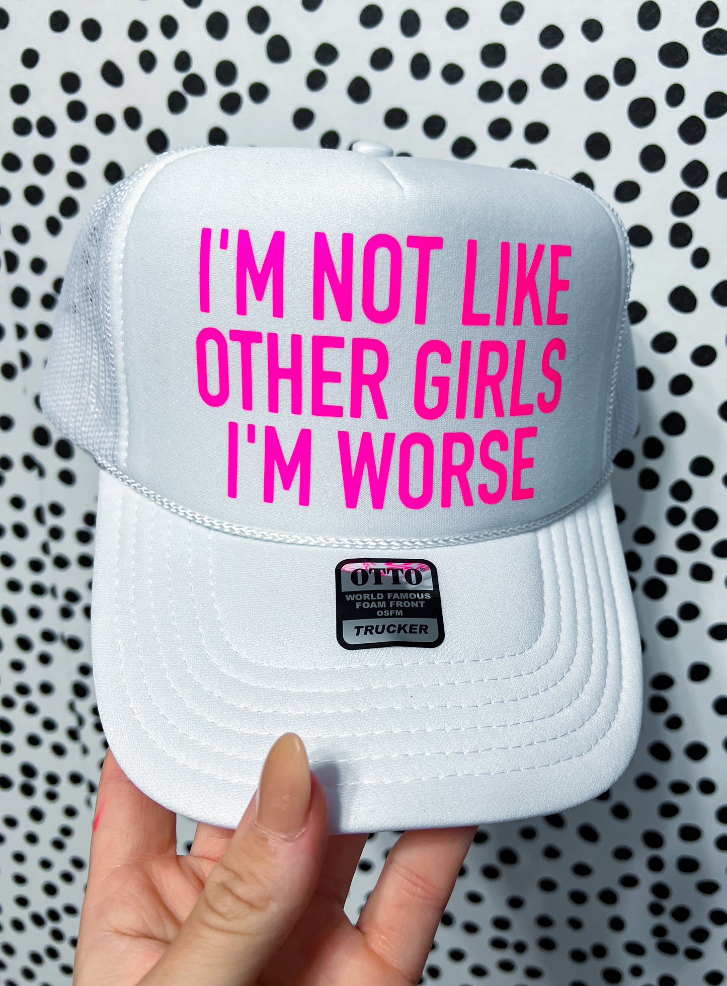 I'm not like other Girls Trucker Hat