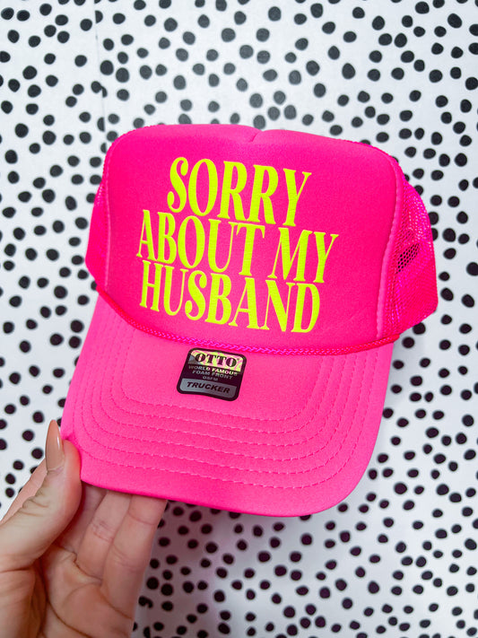 Sorry about my Boyfriend/Husband Trucker Hat