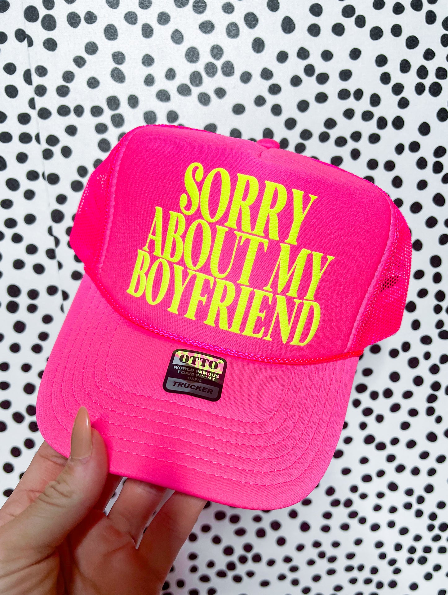 Sorry about my Boyfriend/Husband Trucker Hat