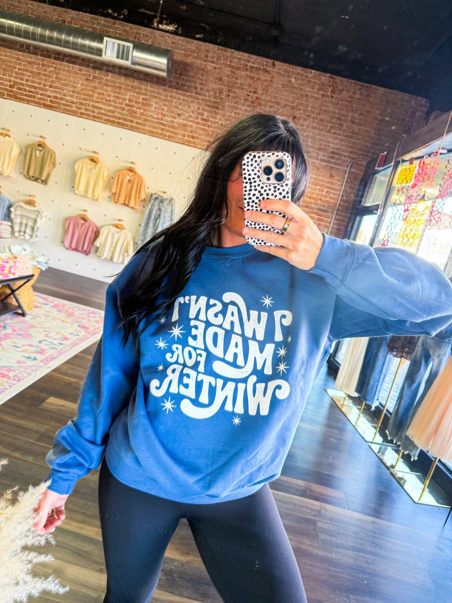 I Wasn't Made for Winter Sweatshirt - Southern Chic Tees & Boutique