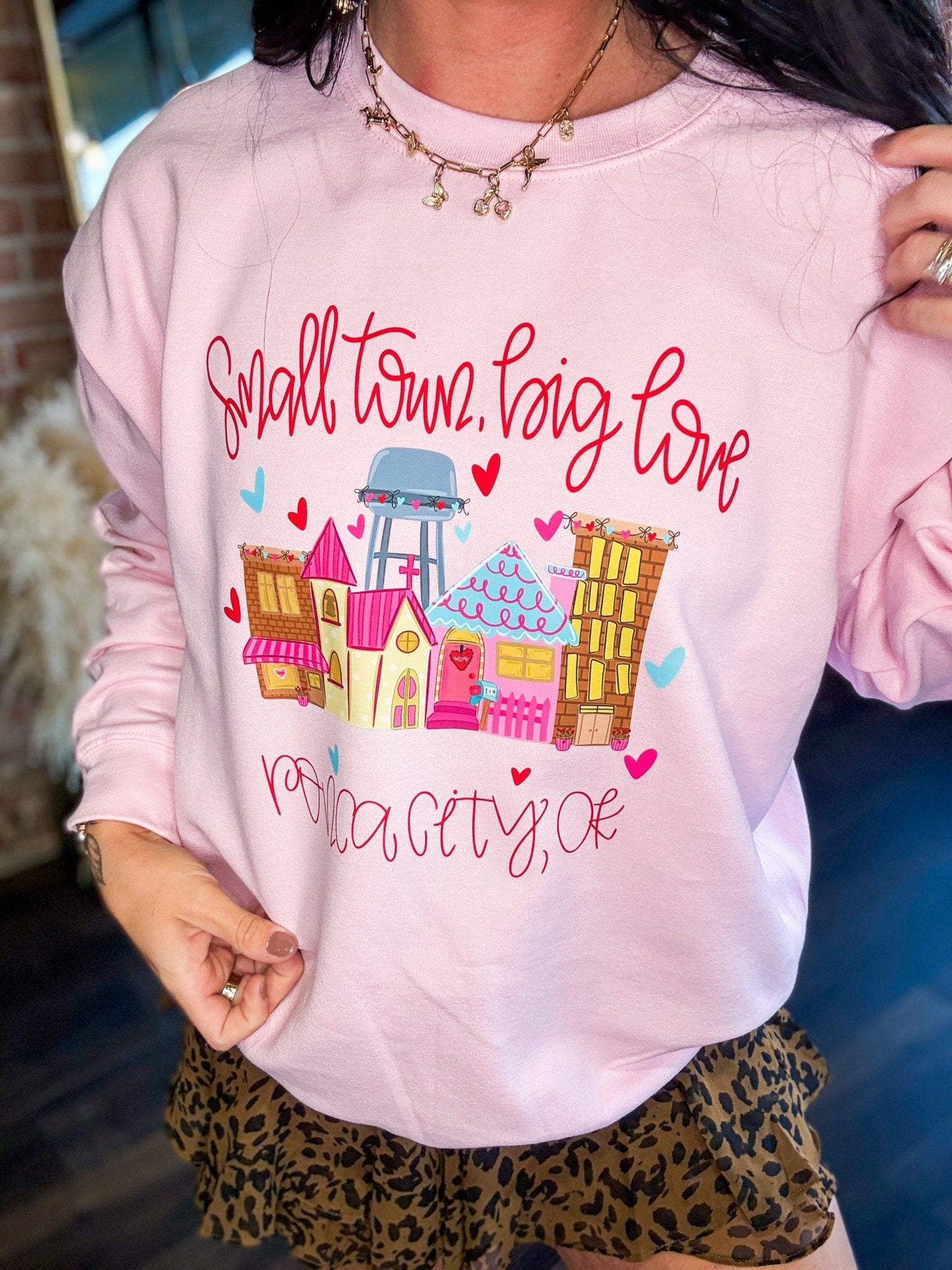 Ponca City Small Town Big Love Sweatshirt - Southern Chic Tees & Boutique