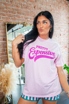 Pretty Expensive Pink Graphic Tee - Southern Chic Tees & Boutique
