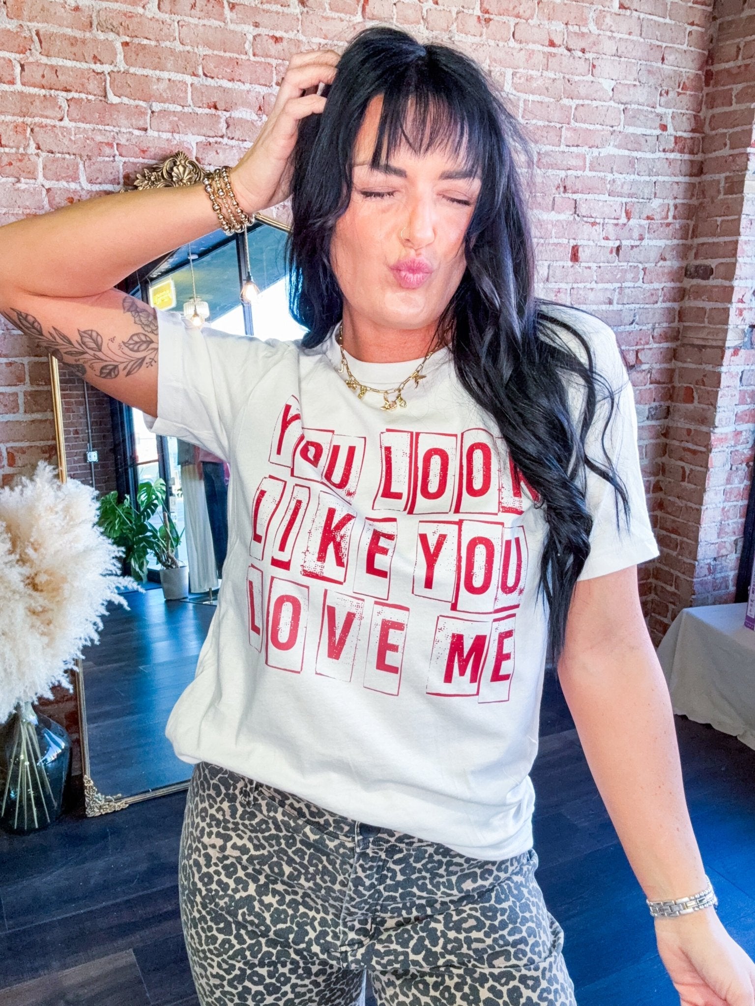 You Look Like You Love Me Graphic Tee - Southern Chic Tees & Boutique